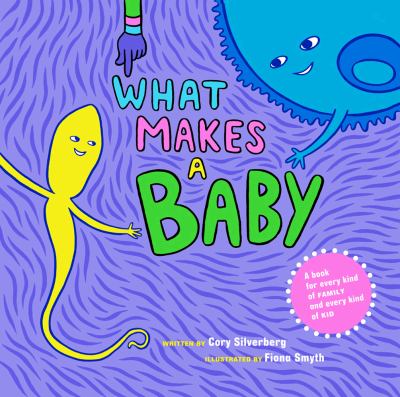 What makes a baby? : a book for every kind of family and every kind of kid