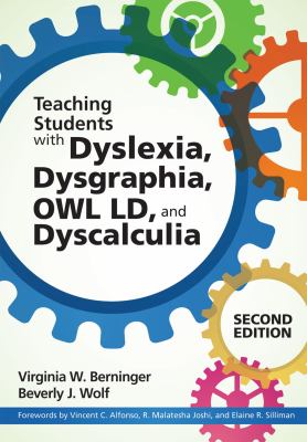 Dyslexia, Dysgraphia, OWL LD, and Dyscalculia : lessons from Science and Teaching