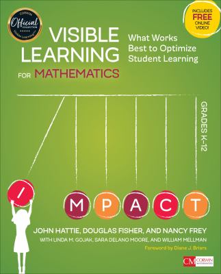Visible learning for mathematics, grades K-12 : what works best to optimize student learning, grades K-12