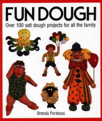 Fun dough : over 100 salt dough projects for all the family