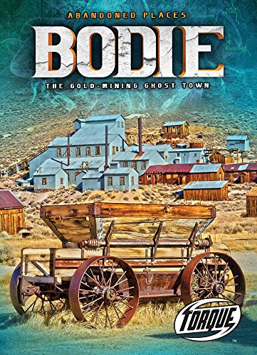 Bodie : the gold-mining ghost town