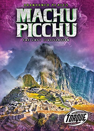 Machu Picchu : the lost civilization