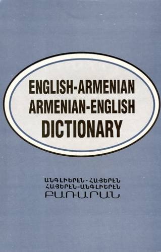 English-Armenian, Armenian-English dictionary = : Anglieråen-Hayeråen, Hayeråen-Anglieråen bararan