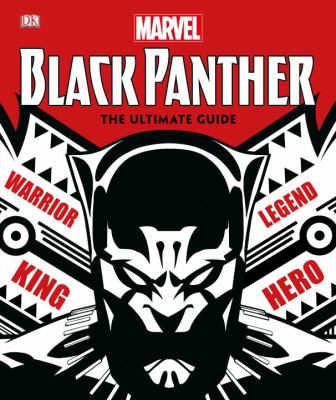 Black Panther : the ultimate guide