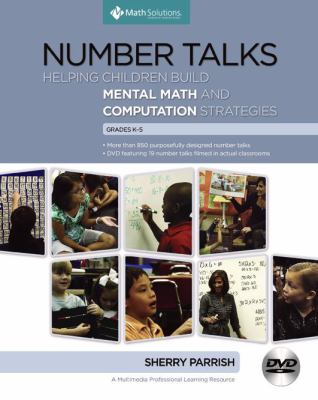 Number talks : helping children build mental math and computation strategies, grades K-5