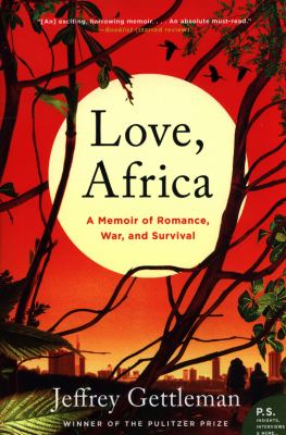 Love, Africa : a memoir of romance, war, and survival