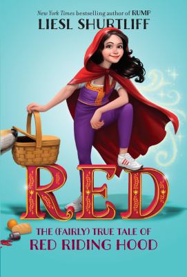 Red : the (fairly) true tale of Red Riding Hood