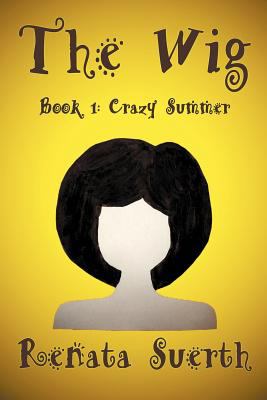 The wig. Book 1, Crazy summer /