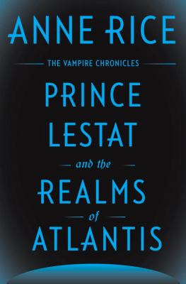 Prince Lestat and the realms of Atlantis