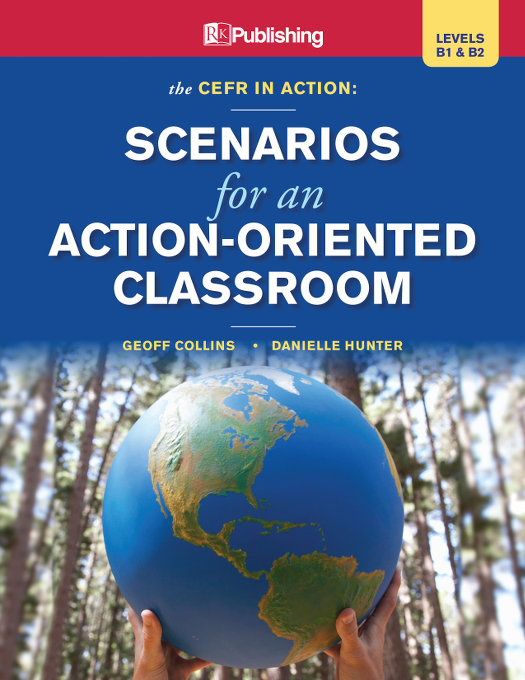 The CEFR in action, levels B1 & B2 : scenarios for an action-oriented classroom