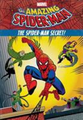 The amazing Spider-Man : the Spider-Man secret!