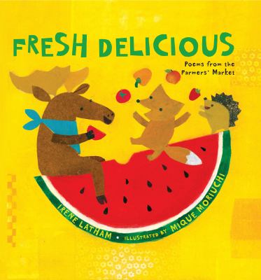 Fresh delicious : poems from the farmer's market