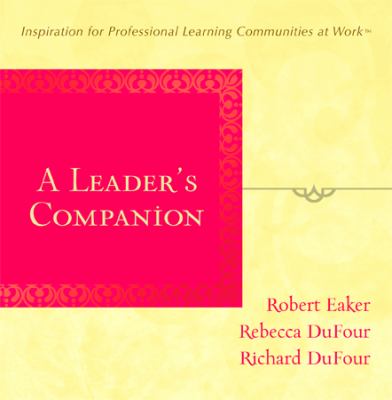 A leader's companion : Inspiration for professional learning communities at work[TM]