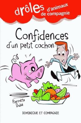 Confidences d'un petit cochon