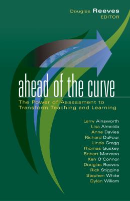 Ahead of the curve : the power of assessment to transform teaching and learning