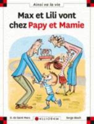 Max et Lili vont chez Papy et Mamie