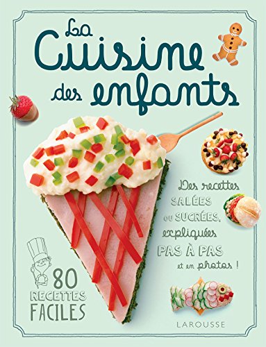 La cuisine des enfants: des recettes faciles