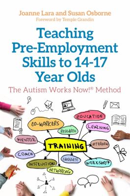 Teaching pre-employment skills to 14-17-year-olds : the Autism Works Now!® method