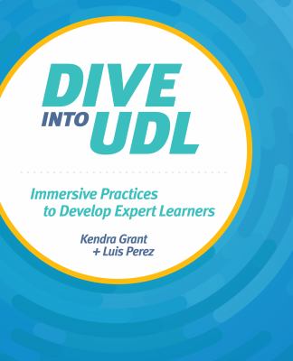 Dive into UDL : immersive practices to develop expert learners
