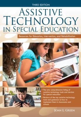 Assistive technology in special education : resources to support literacy, communication, and learning differences