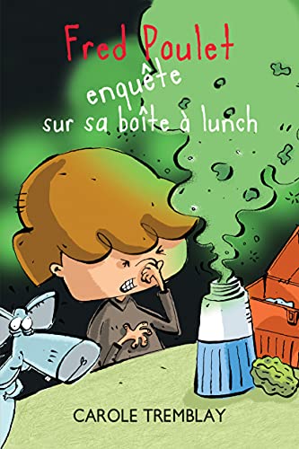 Fred Poulet enquête sur sa boîte à lunch