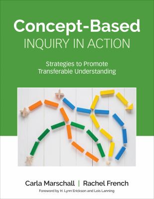 Concept-based inquiry in action : strategies to promote transferable understanding