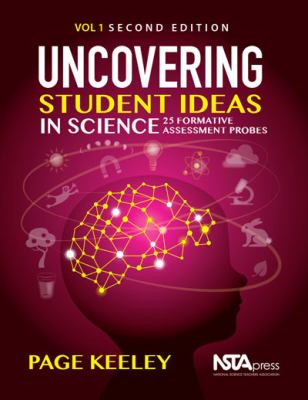 Uncovering student ideas in science, vol. 1 : 25 formative assessment probes