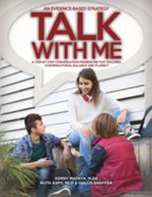 Talk with me : a step-by-step conversation framework for teaching conversational balance and fluency : an evidence-based strategy