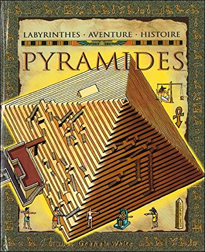 Pyramides : labyrinthes, aventure, histoire