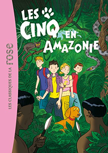 Les Cinq en Amazonie : une nouvelle aventure des personnages créés par Enid Blyton