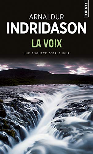 La voix : une enquête du commissaire Erlendur Sveinsson : roman