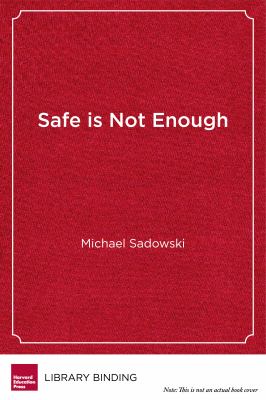 Safe is not enough : better schools for LGBTQ students