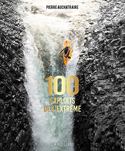 100 exploits de l'extrême