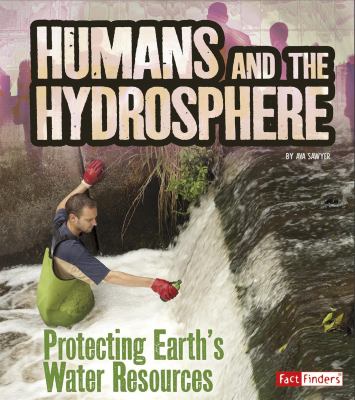 Humans and the hydrosphere : protecting Earth's water sources