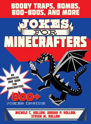 Jokes for Minecrafters : booby traps, bombs, boo-boos, and more