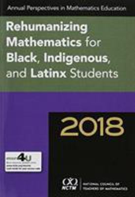 Rehumanizing mathematics for Black, Indigenous, and Latinx students