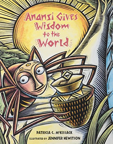 Anansi gives wisdom to the world : a folk tale from Ghana