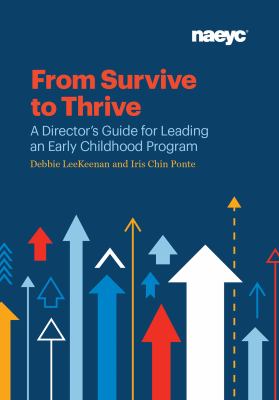 From survive to thrive : a director's guide for leading an early childhood program