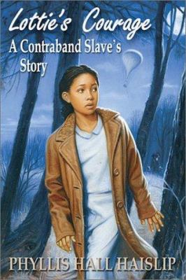 Lottie's courage : a contraband slave's story