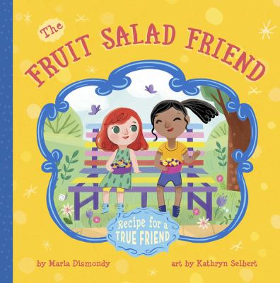 The fruit salad friend : recipe for a true friend