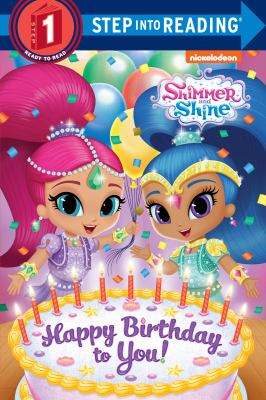 Shimmer and Shine. Happy birthday to you! /