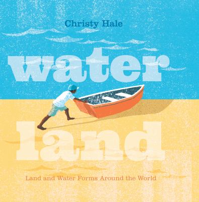 Water land : land and water forms around the world