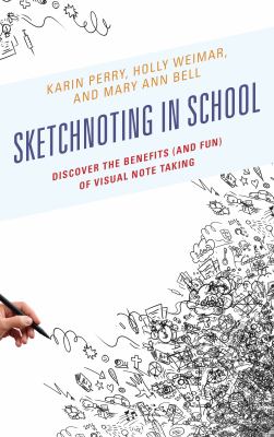 Sketchnoting in school : discover the benefits (and fun) of visual note taking