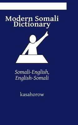 Modern Somali Dictionary : Somali-English, English-Somali