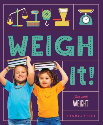 Weigh it! : fun with weight