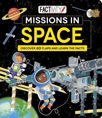 Missions in space : discover 80 flaps and learn the facts