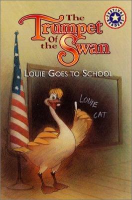 The trumpet of the swan : Louie goes to school