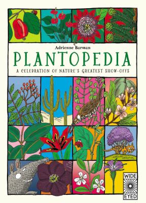 Plantopedia : a celebration of nature's greatest show-offs