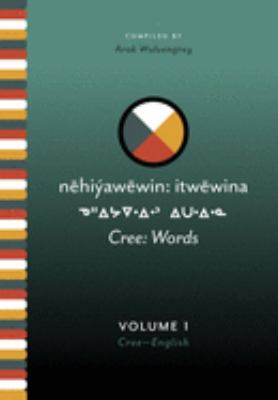 Nehiyawewin, vol. 2 : itwewina = Cree words