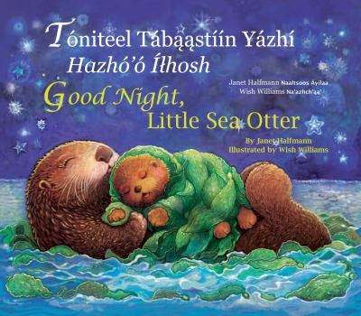 Tóniteel tábñañastíín yázhí hazhâíoó í±hosh = Good night, little sea otter